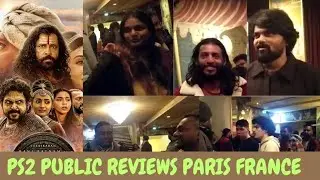 Ponniyin Selvan 2 Public Review| PS2  Review Europe | FRANCE | PARIS