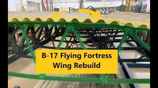 B-17 Flying Fortress Wing Rebuild: Underneath Layer is Corrugated Aluminum