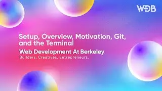 Setup, Overview, Motivation, Git, and the Terminal | Basic Stack Lecture 0