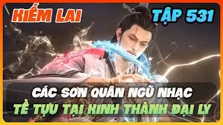 Kiếm Lai Tập 531 | Các Sơn Quân Ngũ Nhạc Tề Tựu Tại Kinh Thành Đại Ly