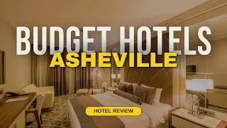 Best Budget Hotels in Asheville | Cheap Hotels in Asheville