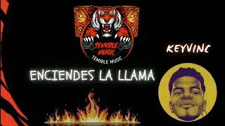 Enciende La llama - keyvin c ( Temible Music) Audio Original