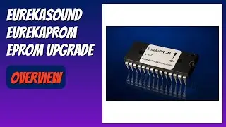 REVIEW (2026): EurekaSound EurekaPROM EPROM Upgrade. Features