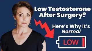 Low Testosterone After Surgery? Here&rsquo;s Why It&rsquo;s Normal! Your Body Is Protecting You