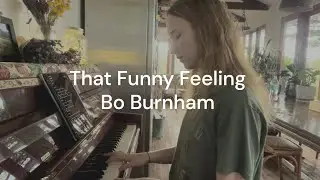 piano cover of That Funny Feeling by Bo Burnham
