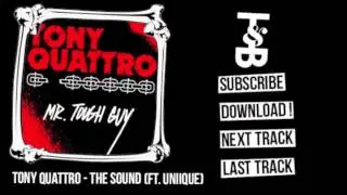 Tony Quattro - The Sound (ft. Uniique)