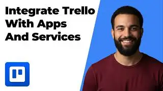 How To Integrate Trello With Other Apps And Services (2026 Easy Guide)