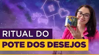 O Ritual do Pote dos Desejos