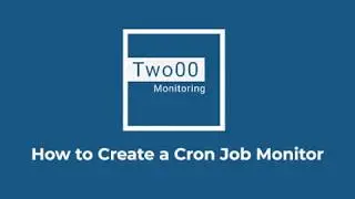 Two00 Monitoring - How to Create a Cron Job Monitor