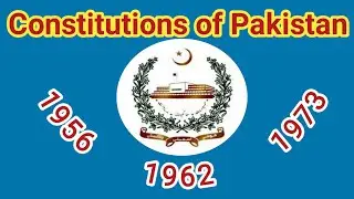 Comparison of Constitutions of Pakistan | Constitutions of 1956 1962 1973 |Constitutions of Pakistan