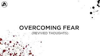 Overcoming Fear - Sermon Jam