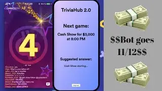 $$ Cash Show Bot goes 11/12 $$ Trivia Hub HQ/Cash Show Bot