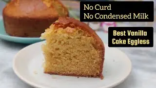 Vanilla Sponge Cake Eggless without Curd and Condensed Milk | Sponge Cake Recipe