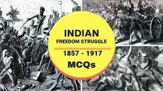 Expected MCQs of Indian Freedom Struggle (1857-1917)