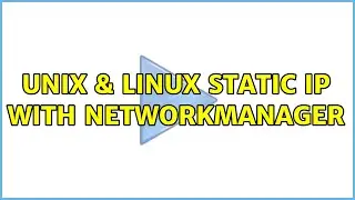 Unix & Linux: Static IP with NetworkManager