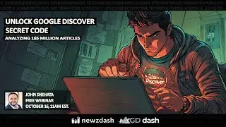 Разблокировка секретного кода Google Discover &mdash; вебинар Джона Шехаты