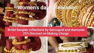 BridalBanglesCollections By Sencogold and diamonds|BangleUtsav|25%Discount on M.C, Women'sdayoffers