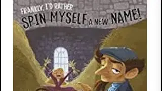 Frankly, I&rsquo;d Rather Spin Myself a new Name! written by Jessica Gunderson illustrated by Janna Bock