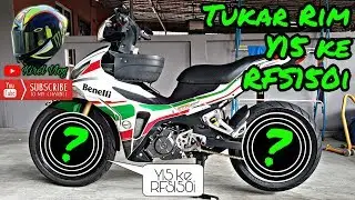 Benelli RFS150i | Tukar Rim dan Cara Pemasangan Rim Y15 ke RFS150i | PKP projek Hari ke 30.