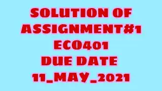 ASSIGNMENT#1 OF Eco401|| SOLUTION.
