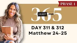 Day 311-312 Matthew 24-25 | Daily One Year Bible Study | Audio Bible Reading w/ Commentary
