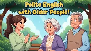 Polite English for Talking to Older People  | Simple Conversation Tips for Beginners Level (A1-B1)