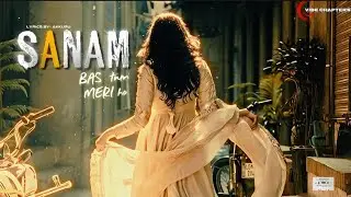 SANAM | WHAT IS LOVE • VIBE CHAPTERS #lovesong #sanam #shayadwohsune 