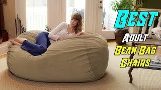 Top 5 Best Adult Bean Bag Chairs In 2019