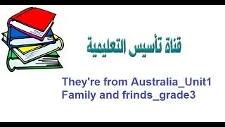 They're from Australia#Family and friends#grade3
