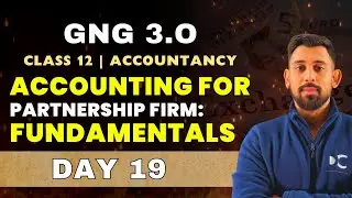 GnG Day 19 | Partnership - Fundamentals | Accountancy | Class 12 | Isse Acha kuch nai 🔥🔥