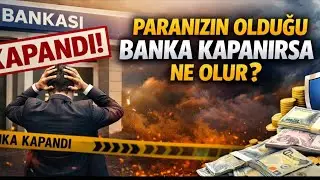 Paranızın Olduğu Banka Kapanırsa Ne Olur?