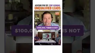 Financial Advisor Pro Tip: Stop Booking Unqualified Leads