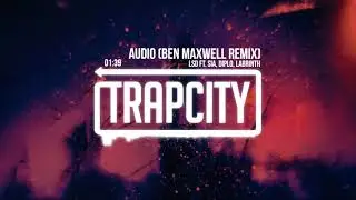 LSD - Audio ft. Sia, Diplo, Labrinth (Ben Maxwell Remix)