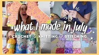 122• July Wrap Up! Knitting socks | Crochet blankets | Pattern inspiration ˚˖ 🧶☀️✧˚🪡
