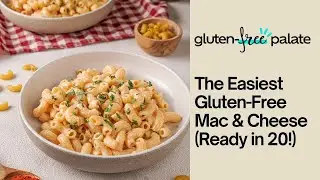 EASIEST Gluten-Free Mac and Cheese (Ready in 20 Min!)