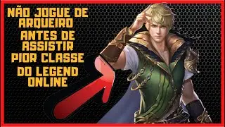 Legend Online : ARQUEIRO TA NERFADO N&Acirc;O JOGUEM COM A CLASSE