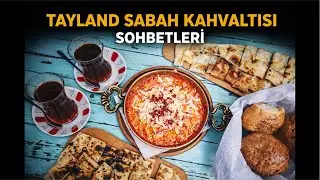 TAYLAND SABAH KAHVALTISI SOHBETLERİ CANLI YAYIN