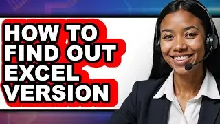 How to Find Out Excel Version - Easy Guide