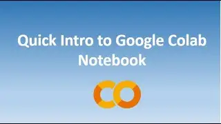 Quick Intro to use Google colab notebooks