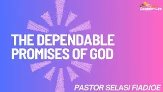 The Dependable Promises of God | Pastor Selasi Fiadojoe | 12/12/25
