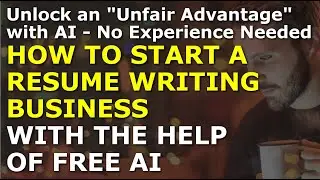 How to Start a Resume Writing Business Using Free AI | Complete and Easy to Follow Guide
