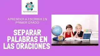 SEPARAR LAS PALABRAS DENTRO DE LAS ORACIONES.