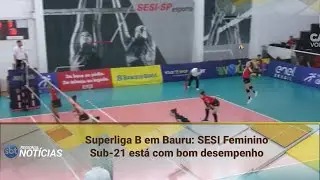 Superliga B em Bauru: SESI Feminino Sub-21 está com bom desempenho (27/01/2026)