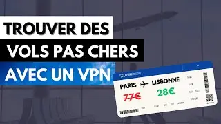 VOL PAS CHER ✈️ Comment trouver des vols moins chers avec un VPN ✅