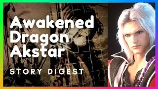Awakened Dragon Akstar Story Digest | No Battles | Hands Free | FFBE | Final Fantasy Brave Exvius