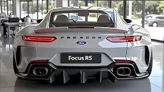 2025 Ford Focus RS &ndash; The Hot Hatch King Is Back!
