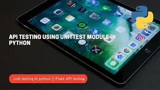 API testing using unittest module in python || Unit testing in python || Flask API testing