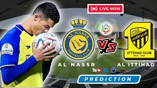 🔴LIVE PREDICTION: SAUDI PROFESSIONAL LEAGUE | AL NASSR vs AL ITTIHAD