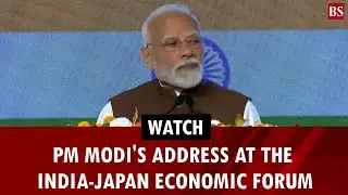 Watch | PM Modi's address at the India-Japan Economic Forum | PM Modi's Japan visit | Tokyo