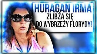 HURAGAN IRMA ZBLIŻA SIĘ DO WYBRZEŻY FLORYDY! /192